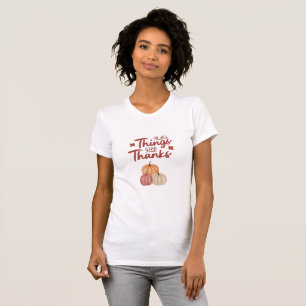 In All Things Give Thanks with Pumpkins T-Shirt