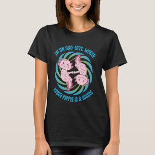 In an Axolotl world every ripple is a giggle cute T-Shirt