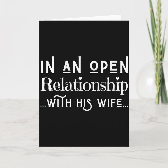 In An Open Relationship With His Wife Funny Valent Card (Front)
