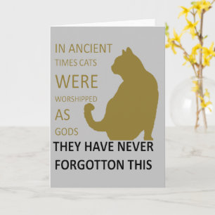 In Ancient Times Cats Were Worshipped As Gods v5 Card