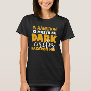 In Ankhon Ki Mastii Keh Dark Bollywood  Sarcastic  T-Shirt