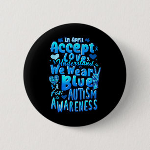 In April Accept Love We Wear Blue Autism Awareness 6 Cm Round Badge