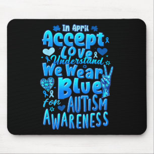In April Accept Love We Wear Blue Autism Awareness Mouse Mat