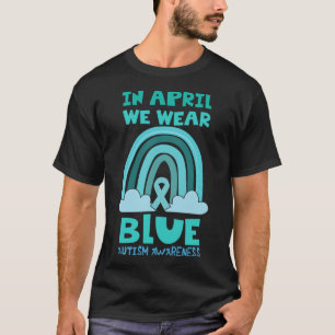 In April Blue Special Rainbow Autism Awareness T-Shirt