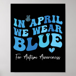 In April We Blue Ribbon Autism Awareness Month Sup Poster