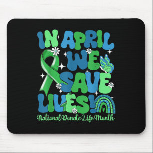 In April We Save Lives Organ Donation Donate Life Mouse Mat