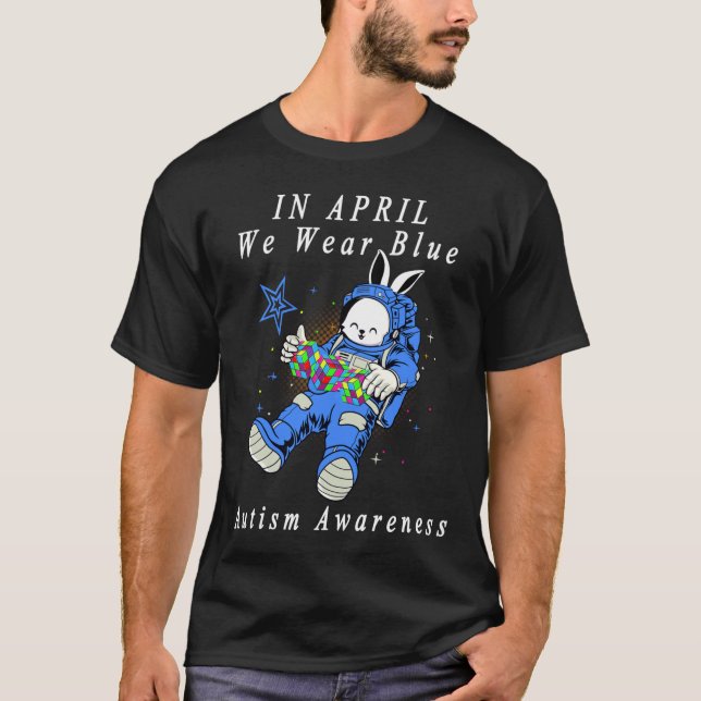 In April We Wear Blue Astronaut Autism Bunny Astro T-Shirt (Front)