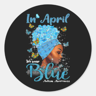 In April We Wear Blue Autism Awareness Afro Black  Classic Round Sticker