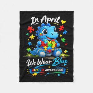 In april we wear blue autism awareness dinosaur fleece blanket
