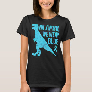 In April We Wear Blue Autism Awareness Dinosaur Ki T-Shirt