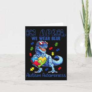 In April We Wear Blue Autism Awareness Dinosaur T- Card