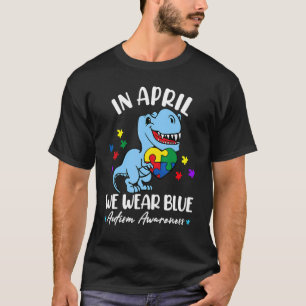 In April We Wear Blue Autism Awareness Dinosaur T T-Shirt