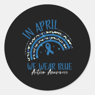 In April We Wear Blue Autism Awareness Month Classic Round Sticker