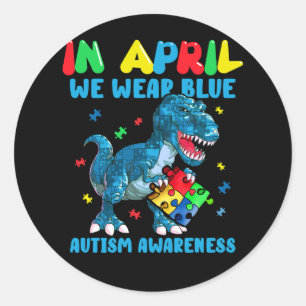 In April We Wear Blue Autism Awareness Month Dinos Classic Round Sticker