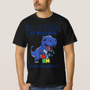 In April We Wear Blue Autism Awareness Month Dinos T-Shirt