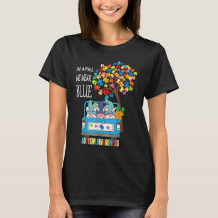 In April we wear blue autism awareness month T-Shirt