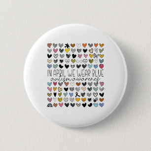 In April We Wear Blue Autism Awareness Neurodivers 6 Cm Round Badge