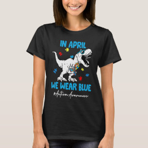 In April We Wear Blue Autism Awareness Puzzle Dino T-Shirt