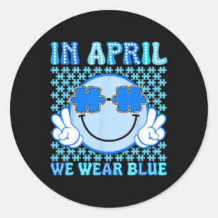In April We Wear Blue Autism Awareness Puzzle Supp Classic Round Sticker