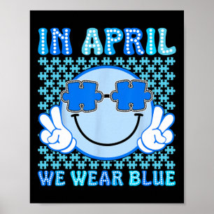 In April We Wear Blue Autism Awareness Puzzle Supp Poster