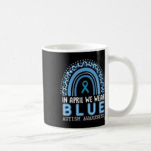 In April We Wear Blue Autism Awareness Rainbow Coffee Mug