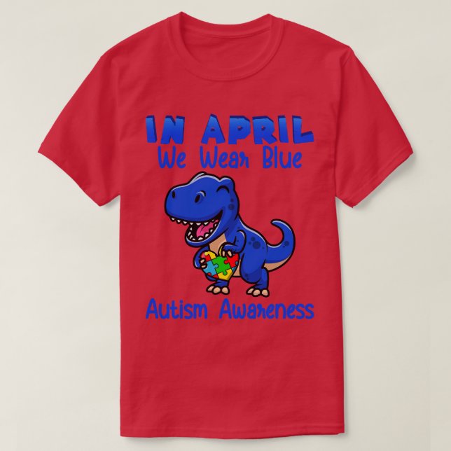 In April We Wear Blue Autism Awareness  T-Shirt (Design Front)