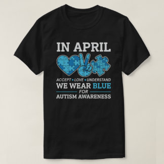 In April We Wear Blue Autism Awareness T-Shirt
