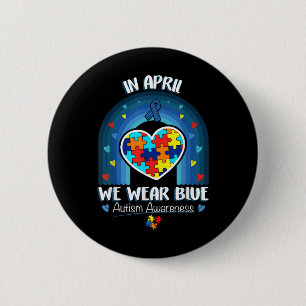 In April We Wear Blue Autism Be Kind Autism Awaren 6 Cm Round Badge