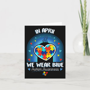 In April We Wear Blue Autism Be Kind Autism Awaren Card