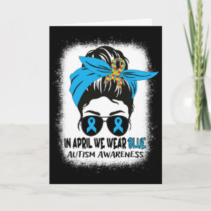 In April We Wear Blue Bleached Messy Bun Autism Aw Card