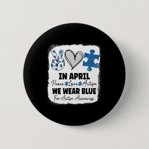 In April We Wear Blue For Autism Awareness Peace L 6 Cm Round Badge