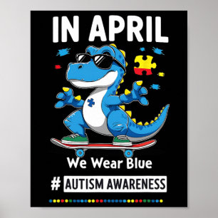 In April We Wear Blue Funny Skateboarding Dinosaur Poster