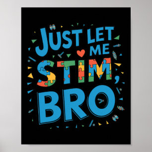 In April We Wear Blue Just Let Me Stim Bro Autism Poster