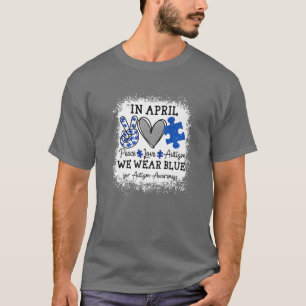 In April We Wear Blue Peace Love Autism Puzzle Pie T-Shirt
