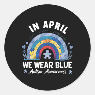 In April We Wear Blue Rainbow Autism Awareness Classic Round Sticker