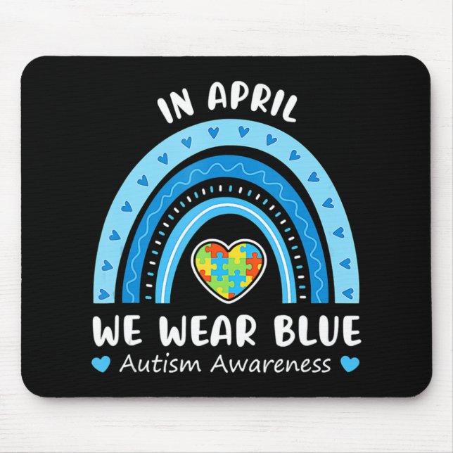 In April We Wear Blue Rainbow Autism Awareness Puz Mouse Mat (Front)