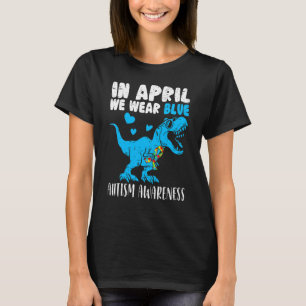 In April We Wear Blue Rex Dino Autism Awareness Bo T-Shirt
