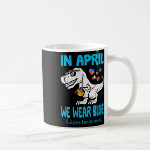 In April We Wear Blue T Rex Dino By  Coffee Mug