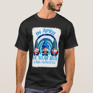 In April We Wear Blue Three Gnomes Rainbow Autism T-Shirt
