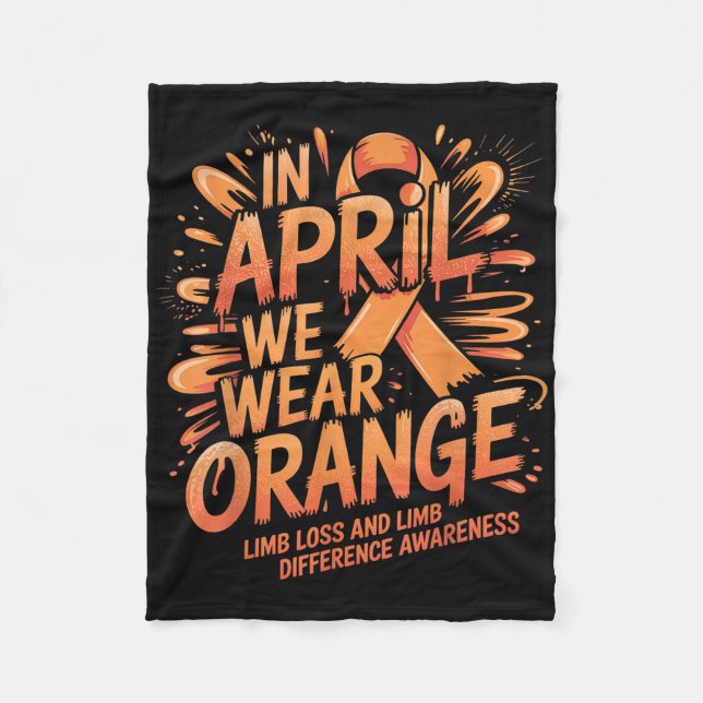 In April We Wear Orange Limb Loss Limb Difference  Fleece Blanket (Front)