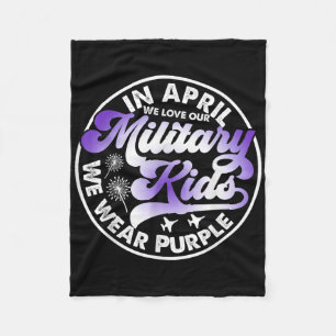 In April We Wear Purple Military Child Month Milit Fleece Blanket