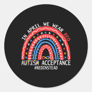 In April We Wear Red Autism Awareness Acceptance R Classic Round Sticker