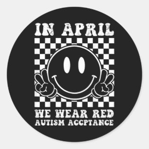 In April We Wear Red Autism Awareness Acceptance R Classic Round Sticker