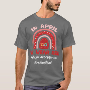 In April We Wear Red Autism Awareness Acceptance R T-Shirt