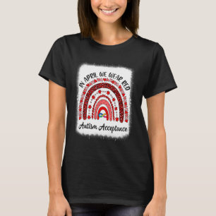 In April We Wear Red Instead Autism People Accepta T-Shirt