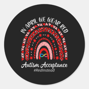 In April We Wear Red Rainbow Autism Red Instead Ac Classic Round Sticker