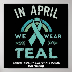 In April We Wear Teal – Seual Assault Awareness Poster