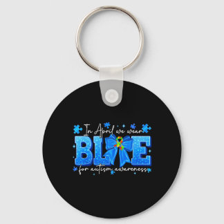in April Wear Blue for Autism Awareness Women Key Ring