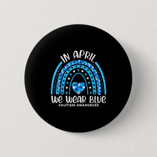 In april wear blue rainbow for women mum autism 6 cm round badge