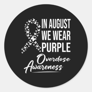 In August We Wear Purple Overdose Awareness Month  Classic Round Sticker
